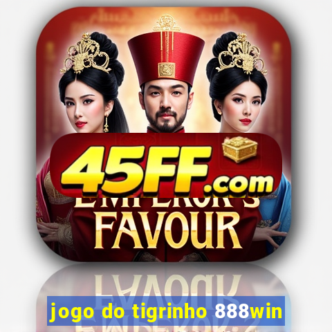 jogo do tigrinho 888win